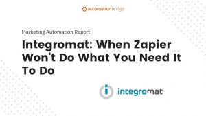 Marketing Report 50 - Integromat: When Zapier Won't Do What You Need It To Do