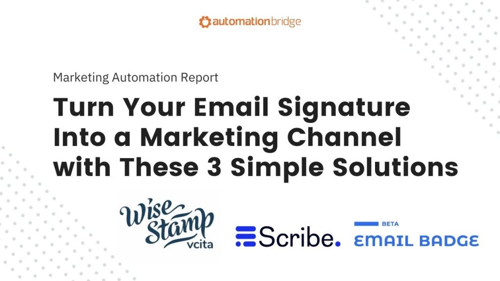 Marketing Report 52 - Turn Your Email Signature Into a Marketing Channel with these 3 Simple Solutions