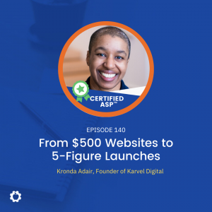 ASG 140 - From $500 Websites to 5-Figure Launches feat. Kronda Adair