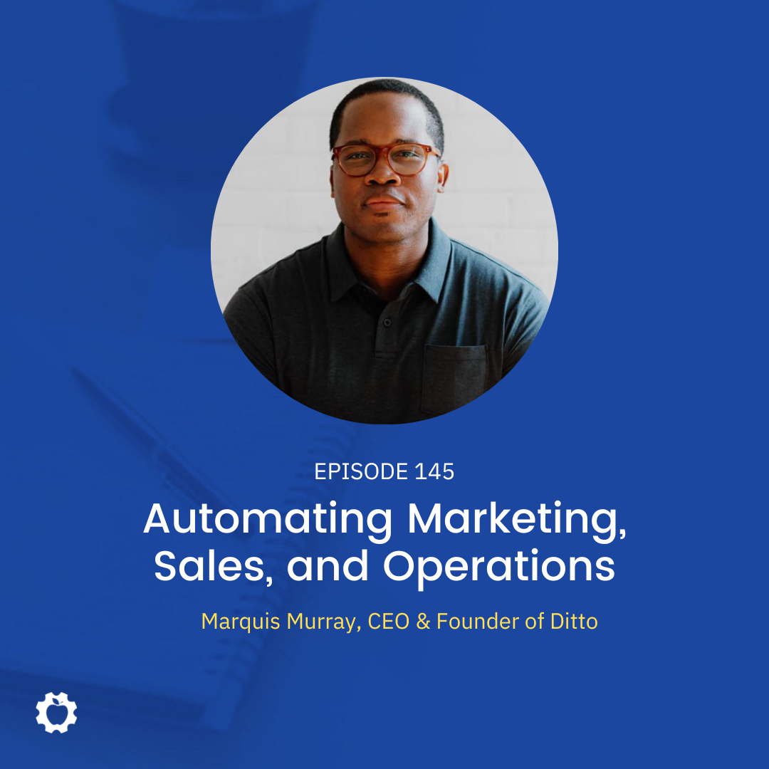 ASG 145 - Automating Marketing, Sales, and Operations feat. Marquis Murray
