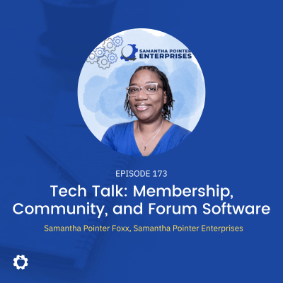 Tech Talk: Membership, Community, and Forum Software feat. Samantha Pointer Foxx