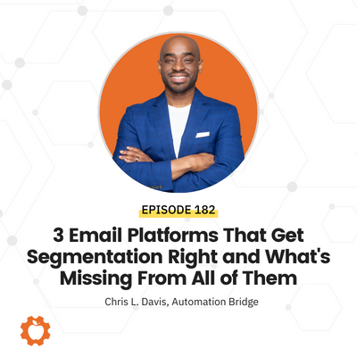 3 Email Platforms That Get Segmentation Right and What's Missing From All of Them